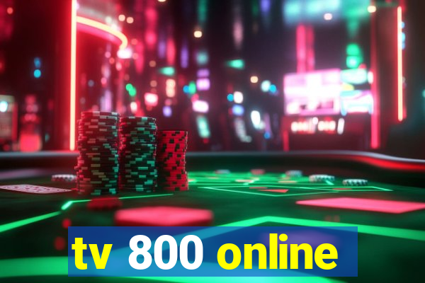 tv 800 online